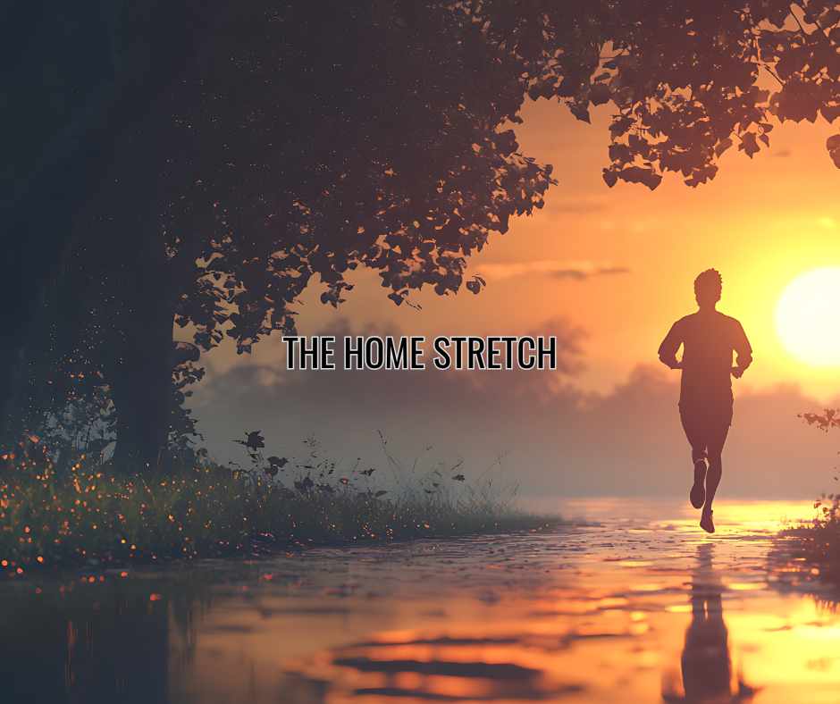 The Home Stretch